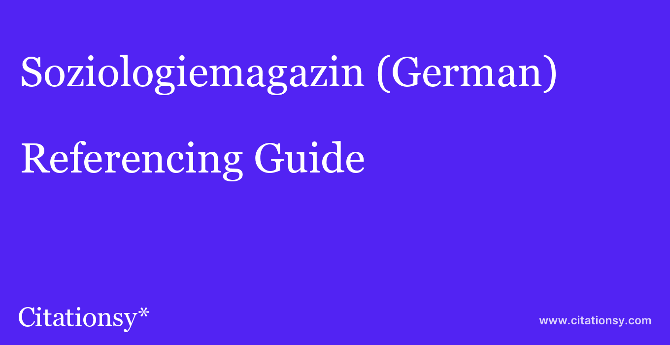 cite Soziologiemagazin (German)  — Referencing Guide